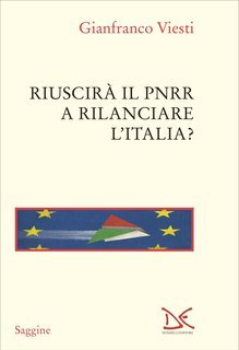 Gianfranco Viesti - Riuscirà il Pnrr a rilanciare l'Italia? (2023)