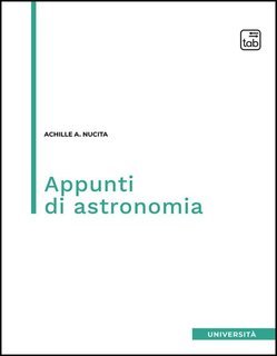 Achille Nucita - Appunti di astronomia (2025)