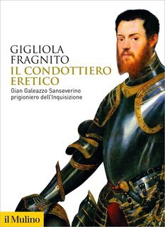 Gigliola Fragnito - Il condottiero eretico (2022)