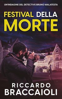 Riccardo Braccaioli - Serie Bruno MALATESTA Vol. 5. Festival della Morte (2025)