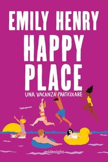 Emily Henry - Happy Place Una vacanza particolare (2024)