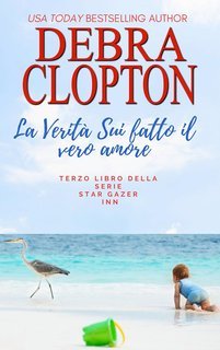 Debra Clopton - Star Gazer Inn Vol. 6. La Verità Sui fatto il vero amore (2025)