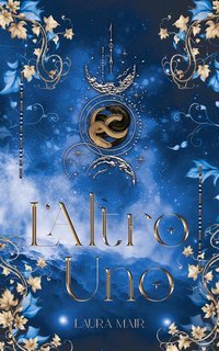 Laura Mair - Saga Romantasy Vol.1. L'Altro Uno (2025)