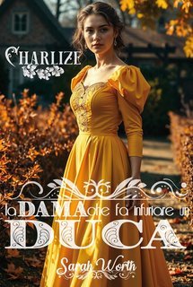 Sarah Worth - Amori difficili Vol. 5. La dama che fa infuriare un duca. Nemici intimi (2025)