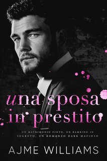 Ajme Williams - Mafia Lords of Sin Vol. 5. Una Sposa in Prestito (2025)