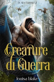 Louisa Blake - Di Ali e Guerra Vol. 2. Creature di Guerra (2025)