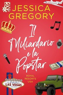 Jessica Gregory - Royal Resorts USA Vol. 2. Il Miliardario e la Popstar (2025)