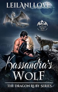 Leilani Love - La serie del Rubino del Drago Vol. 4. Il Lupo di Kassandra (2025)