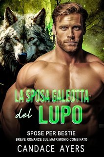 Candace Ayers - Spose Per Bestie. Lupi Vol. 2. La Sposa Galeotta del Lupo (2025)