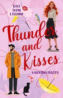 Valentina Piazza - Thunder and Kisses. Baci, Tuoni e Fulmini (2025)