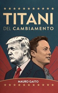 Mauro Gaito - Titani del cambiamento (2025)