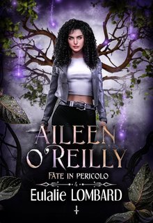 Eulalie Lombard - Aileen O'Reilly Vol. 4. Fate in pericolo (2025)