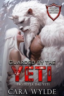 Cara Wylde - L’Agenzia di Sicurezza dei Mostri Vol. 6. Guarded by the Yeti (2025)