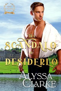Alyssa Clarke - Tra scandalo e desiderio (2025)