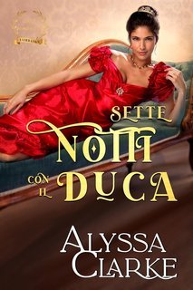 Alyssa Clarke - Sette Notti con il Duca (2025)