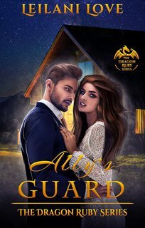 Leilani Love - La serie del Rubino del Drago Vol. 6. La Guardia di Ally (2025)