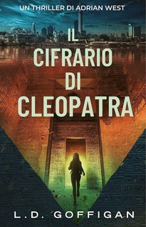 L.D. Goffigan - Adrian West Adventures Vol. 1. Il cifrario di Cleopatra (2025)