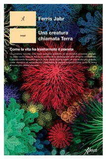 Ferris Jabr - Una creatura chiamata Terra (2025)