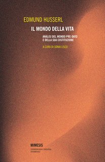 Edmund Husserl - Il mondo della vita (2025)