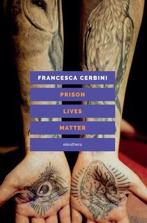 Francesca Cerbini - Prison lives matter (2025)