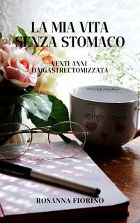 Rosanna Fiorino - La mia vita senza stomaco (2025)