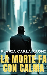 Flavia Carla Raoni - Le righe del mistero Vol. 4.La morte fa con calma (2025)