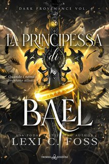 Lexi C. Foss - Dark Provenance Vol. 3.La principessa di Bael (2025)