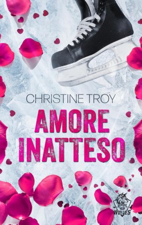 Christine Troy - Alaska Ice Wolves Vol. 1. Amore inatteso (2025)