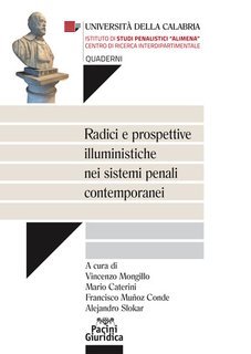 AA.VV. - Radici e prospettive illuministiche nei sistemi penali contemporanei (2025)