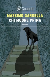 Massimo Gardella - Chi muore prima (2013)