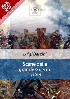 Luigi Barzini - Scene della Grande Guerra Vol. 1. 1914 (2023)