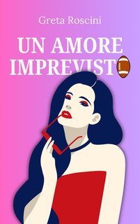 Greta Roscini - Un amore imprevisto (2025)