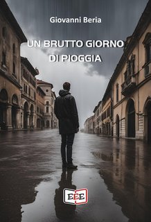 Giovanni Beria - Un brutto giorno di pioggia (2025)