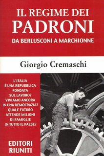 Giorgio Cremaschi - Il regime dei padroni (2010)