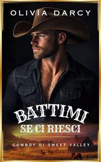 Olivia Darcy - Cowboy di Sweet Valley Vol. 2. Battimi, se ci riesci (2025)
