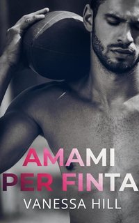 Vanessa Hill - Amami per finta (2025)