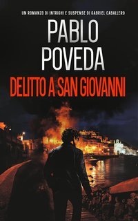 Pablo Poveda - Gabriel Caballero Vol. 4. Delitto a San Giovanni (2025)