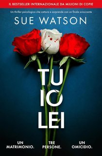 Sue Watson - Tu, io, lei (2025)