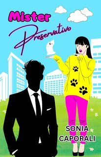 Sonia Caporali - Mister Preservativo (2025)