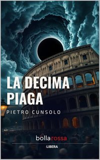 Pietro Cunsolo - La Decima Piaga (2025)