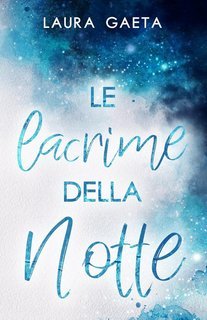 Laura Gaeta - Le lacrime della notte (2025)