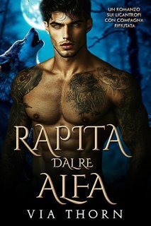 Via Thorn - I Re Alfa Proibiti Vol. 23. Rapita dal Re Alfa (2025)