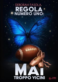 Deborah Fasola - Regola numero uno: Mai Troppo Vicini (2025)