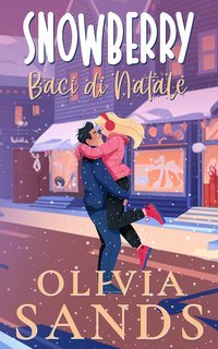 Olivia Sands - Snowberry Hill Vol. 1. Baci di Natale (2025)