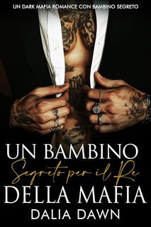 Dalia Dawn - Un Bambino Segreto per il Re della Mafia (2025)