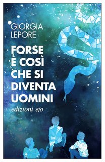 Giorgia Lepore - Forse è così che si diventa uomini (2025)
