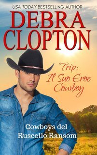 Debra Clopton - Cowboys del Ruscello Ransom Vol. 1. Il Suo Eroe Cowboy (2025