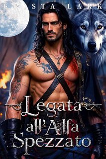 Krista Lark - Le Pretese dell’Alfa Rifiutato Vol. 2. Legata all'Alfa spezzato (2025)