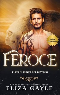 Eliza Gayle - I Lupi di Punta del Diavolo Vol. 5. Feroce (2025)