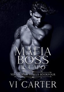 Vi Carter - Young Irish Rebels Vol. 4. Mafia Boss. Il capo (2025)